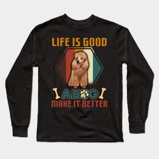 A Dog Makes Life Better Poodle Lovers Long Sleeve T-Shirt